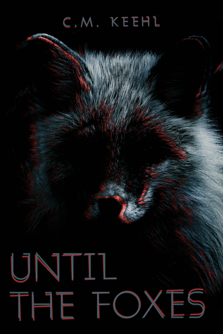 Until The Foxes (Micro-Chapbook)
