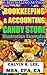 BOOKKEEPING & ACCOUNTING CANDY STORE ILLUSTRATION EXAMPLES: For Small Business & Home Business (Bookkeeping, Accounting, Quickbooks, Simply Accounting, Sage, ACCPAC)