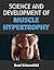 Science and Development of Muscle Hypertrophy