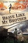 Brave Like My Bro...