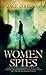 Women Spies: A Novel of Rem...