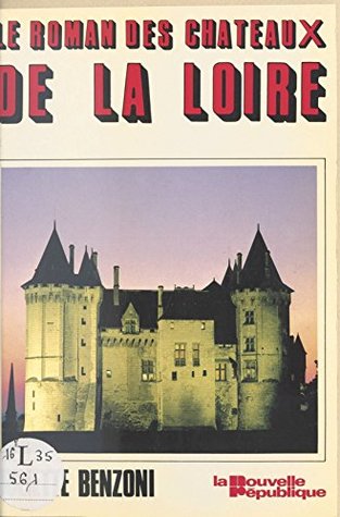 Le roman des châteaux de la Loire (Kindle Edition)
