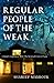 Regular People of The Weak:...