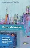 Clergy in a Complex Age: Responses to the Guidelines for the Professional Conduct of the Clergy