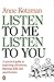 Listen to Me Listen to You by Anne Kotzman