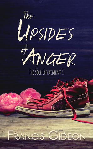 The Upsides of Anger (The Sole Experiment, #1)