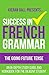 Success in French Grammar - The Going Future Tense: An in-depth study guide and workbook for the diligent student