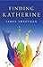 Finding Katherine