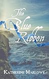The Blue Ribbon by Katherine Marlowe The Blue Ribbon by Katherine Marlowe