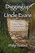 Digging Up Uncle Evans: His...