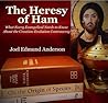 The Heresy of Ham...