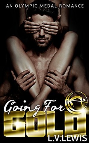 Going for Gold (Olympic Medal Romance, #1)