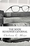 The Book Reviewer's Journal by Chelsea Clemmons Moye
