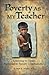 Poverty As My Teacher by Robert E. Miller