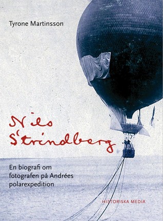 Nils Strindberg : En biografi om fotografen på Andrées polarexpedition