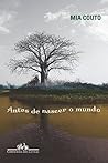 Antes de nascer o mundo by Mia Couto