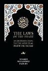 The Laws of the Heart: An Introduction to the Spiritual Path in Islam