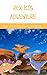 Children's Book: Rex Big Adventure (Rex Adventure Series Book 1)