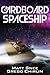 The Cardboard Spaceship (Book One)