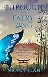 Through the Faery Ring: The Tulip Sisters Adventure Series