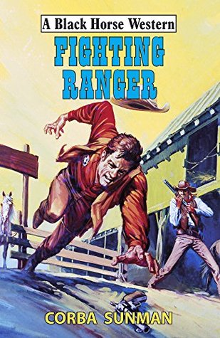 Fighting Ranger (A Black Horse Western)