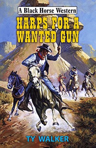 Harps For a Wanted Gun (A Black Horse Western)