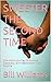 SWEETER THE SECOND TIME: On...