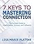7 Keys to Mastering Connection: The Success Guide to Opportunities, Income, and Influence