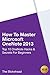 How To Master Microsoft OneNote 2013 : Top 10 OneNote Hacks & Secrets For Beginners