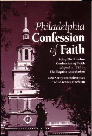Philadelphia Confession of Faith being the London Confession of Faith Adopted in 1742 by The Baptist Association  with Scripture References and Keach's Catechism (Paperback)