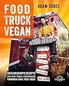 Food Truck Vegan: Heiß begehrte Rezepte von New Yorks legendärem Cinnamon Snail Food Truck (German Edition)