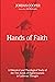 Hands of Faith: A Historica...