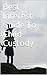 Best Interest Guide To Child Custody