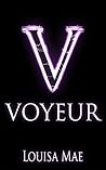 Voyeur Vol I (Voyeur #1)