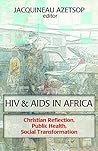 HIV & AIDS In Africa: Christian Reflection, Public Health, Social Transformation