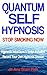 QUANTUM SELF HYPNOSIS STOP ...