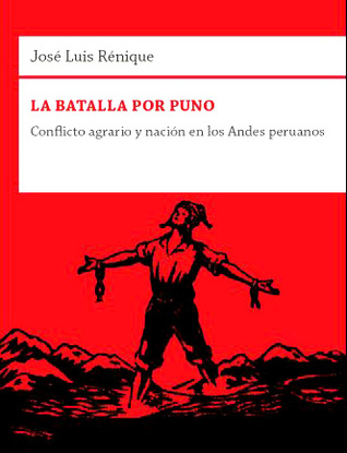 La batalla por Puno. Conflicto agrario y nación en los Andes peruanos 1866-1995 (Paperback)