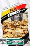 Bitcoin Express: Know How Does Bitcoin Work and How to Use It like Money