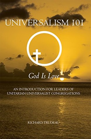 Universalism 101: An Introduction for Leaders of Unitarian Universalist Congregations (Kindle Edition)