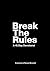 Break the Rules by Cameron Bennett