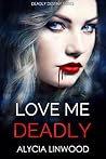 Love Me Deadly