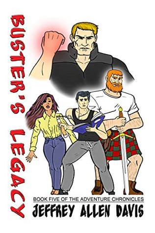 Buster's Legacy: Book Five of the Adventure Chronicles (Kindle Edition)
