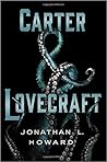 Carter & Lovecraft by Jonathan L. Howard
