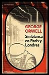 Sin blanca en París y Londres by George Orwell