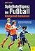 Spielintelligenz im Fußball: kindgemäß trainieren (German Edition)
