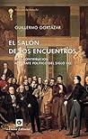 El salón de los encuentros: Una contribución al debate político del siglo XXI (La Antorcha) (Spanish Edition)