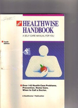 Healthwise Handbook (Self care guide for you and your family)