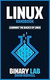 Linux: Operating Systems: Linux Bootcamp - The Ultimate Beginners Guide (Linux For Beginners, Linux Command Line) (System Programming, Computer Systems)