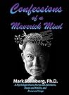 Confessions of a Maverick Mind: A Psychologist Shares Stories and Adventures, Essays and Articles, and Poems and Songs