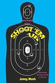 Shoot 'em Up (Maisie McGrane Mystery #3)